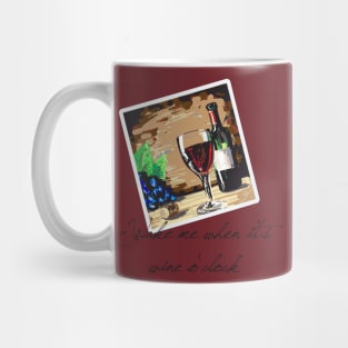 Wake Me When it's Wine O'clock Mug